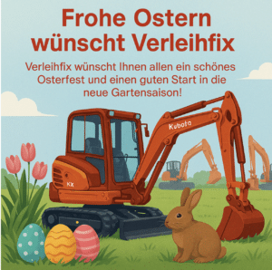 Ihnen allen wünscht Verleihfix ein schönes Osterfest 2025 und natürlich einen guten Start in die neue Gartensaison mit unseren tollen Gartengeräten