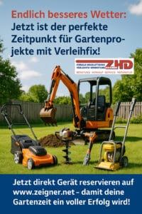 Zeigner Verleihfix Vermietung Baumaschinen - Frühsommerzeit ist Gartenbauzeit